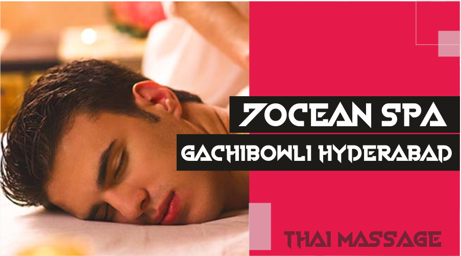 Thai Massage in Gachibowli Hyderabad